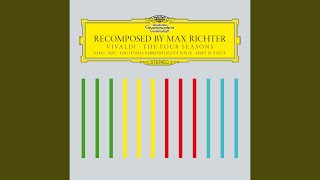 Richter: Recomposed By Max Richter: Vivaldi, The Four Seasons - Spring 2