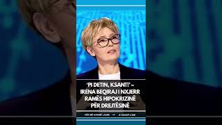 Pi Detin, Ksant Irena Beqiraj I Nxjerr Ramës Hipokrizinë Për Drejtësinë
