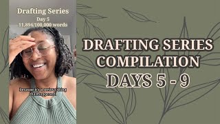 Drafting Series Compilation: Days 5 - 9