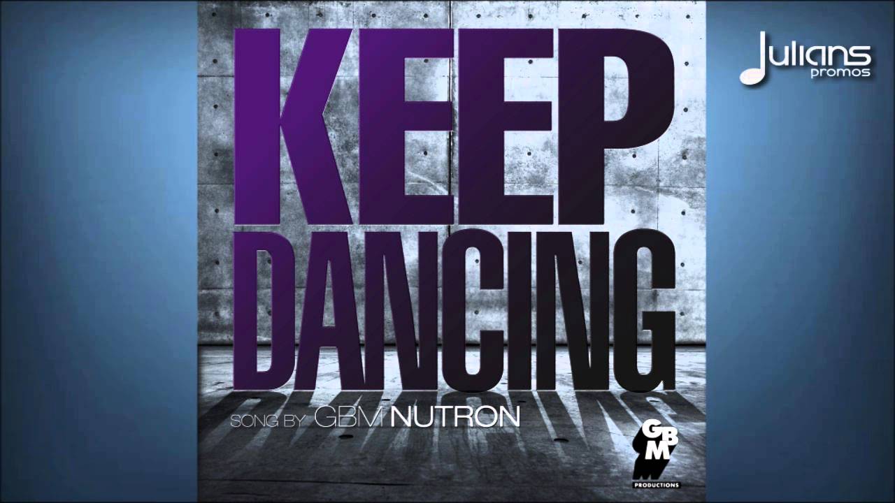 Nutron - Keep Dancing "2015 Trinidad Soca" (GBM)