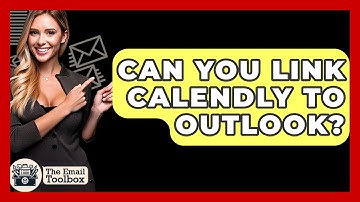 Can You Link Calendly To Outlook? - TheEmailToolbox.com