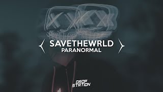 Savethewrld - Paranormal Drop Station Ar Records Exclusive