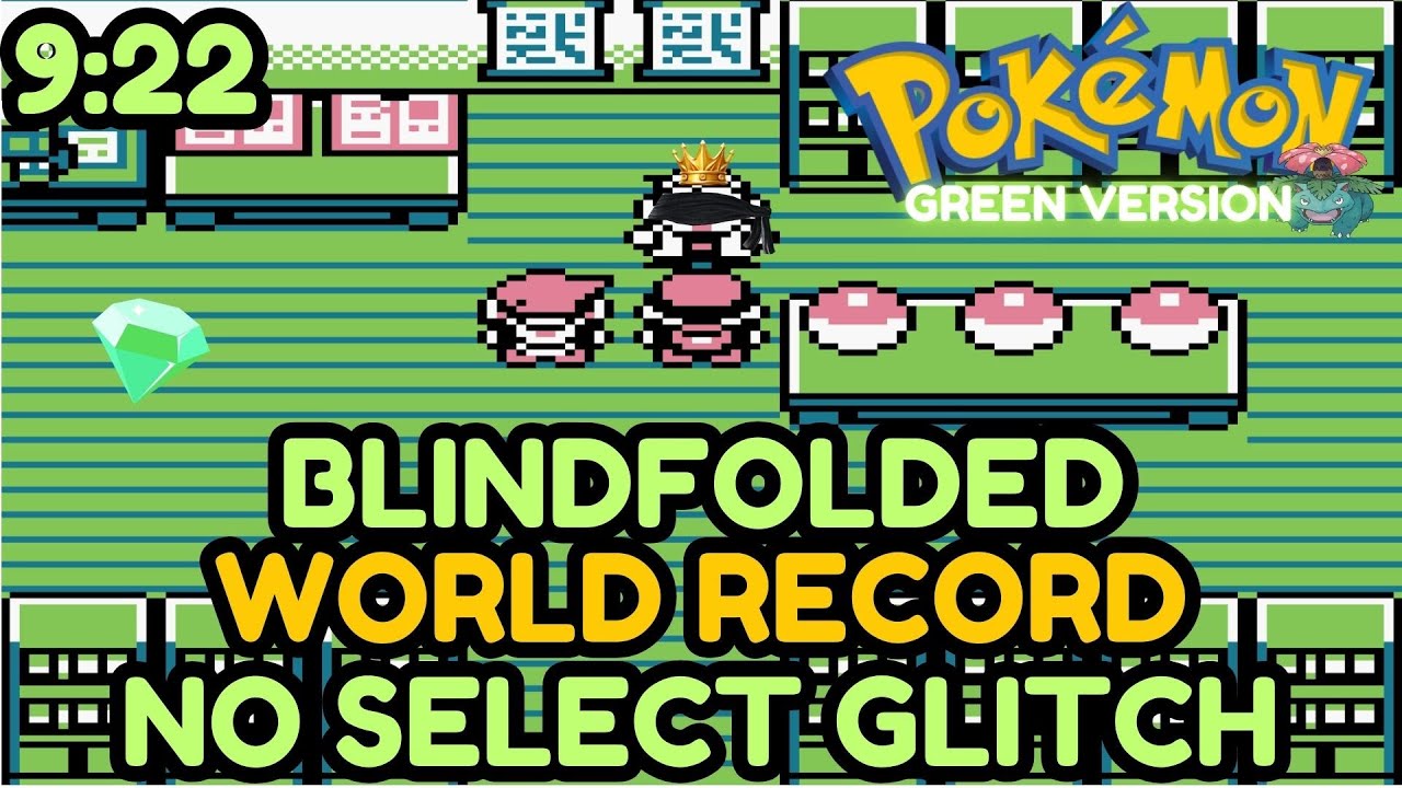 🏆BLINDFOLDED GREEN Pokemon Any% No Select Glitch in 