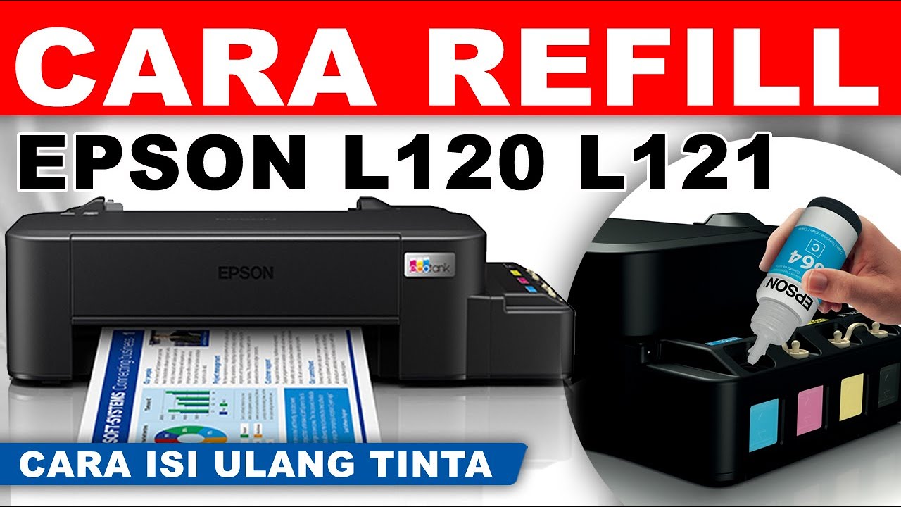 Cara refill tinta printer epson l120 l121 cara isi ulang tinta tinta
