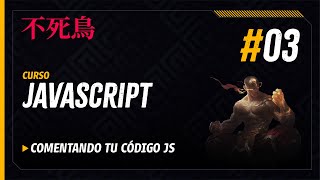 Curso JavaScript: Comentando tu código en JavaScript.