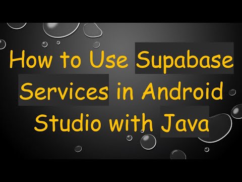How to Use Supabase Services in Android Studio with Java