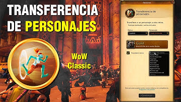 Transferencia de Personajes a otro Servidor WoW Classic