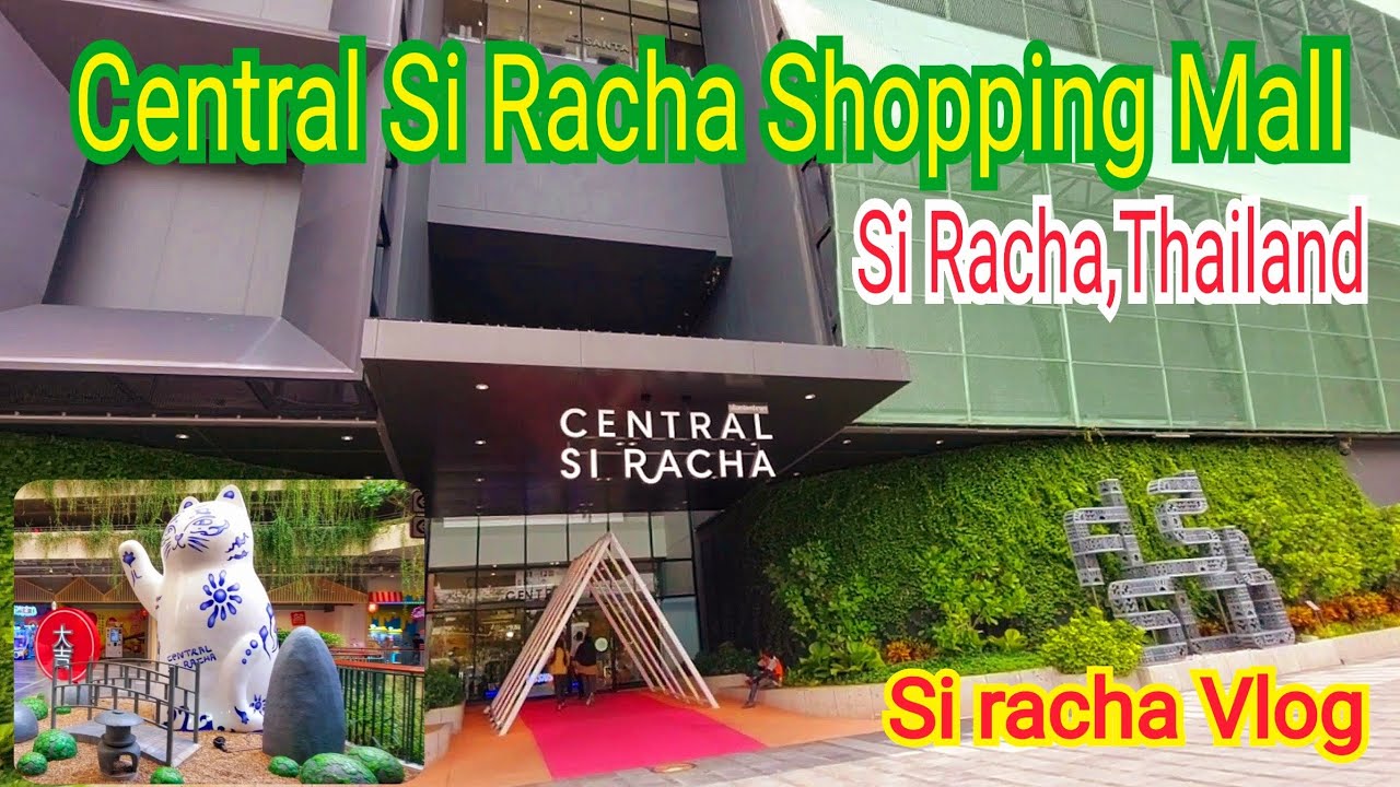 Central Si Racha / Central Si Racha Shopping Mall | Si Racha Thailand / Let's go to Central Si Racha