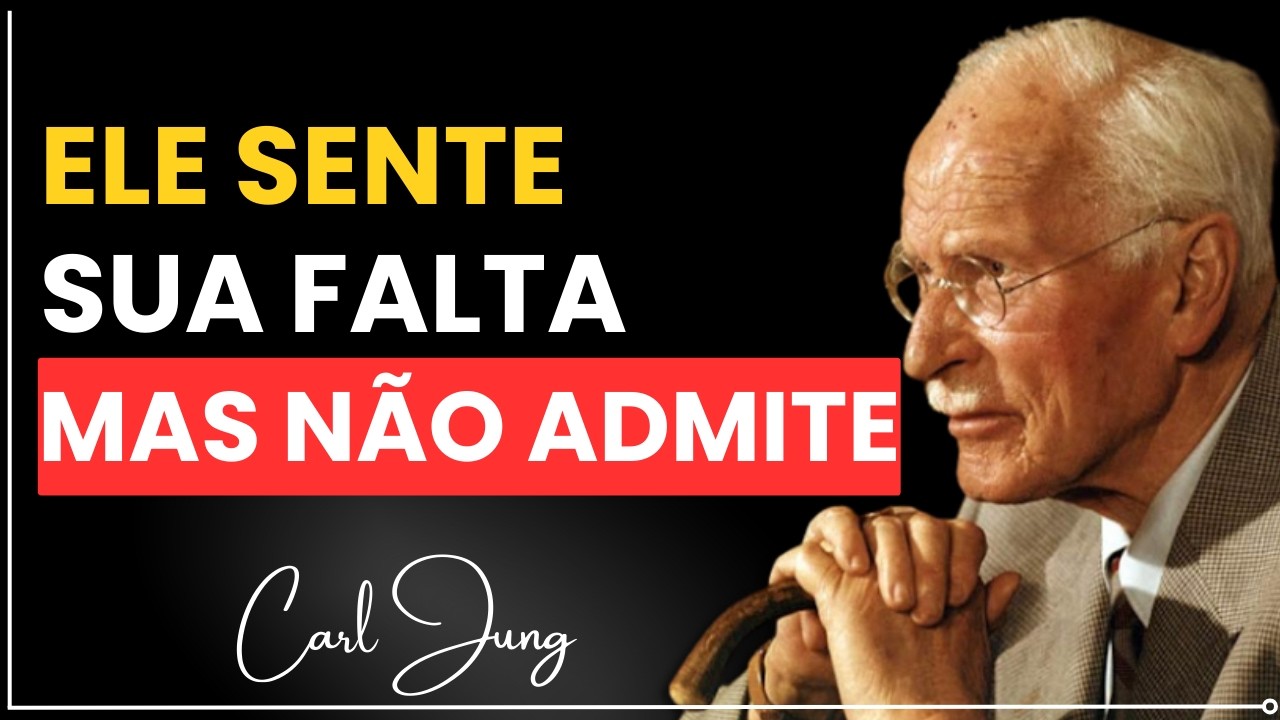 QUANDO VOCÊ SOME, ELE SENTE ISSO (E NÃO ADMITE) – Carl Jung