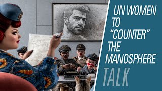 🔴 UN Women plans to “counter” the manosphere | HBR Talk 372 🔴
