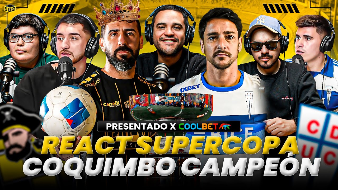 REACT FINAL SUPERCOPA - UNIVERSIDAD CATÓLICA VS COQUIMBO UNIDO / 