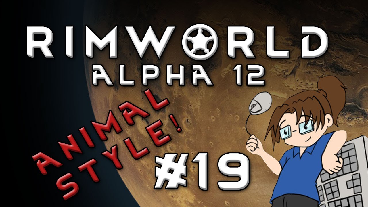RimWorld Alpha 12 - ANIMAL STYLE - Episode 19 - YouTube