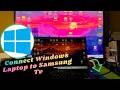 Connect Windows Laptop to Samsung Smart Tv