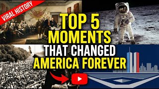 Top 5 Moments That Changed America Forever