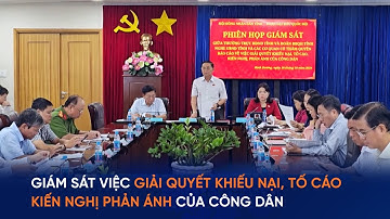 Giám sát việc giải quyết khiếu nại, tố cáo kiến nghị phản ánh của công dân