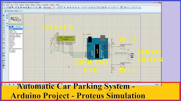 Automatic Car Parking System - Arduino Project - Proteus Simulation