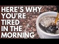 This Is Why You're Tired In The Morning