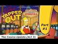 The Simpsons Tapped Out: The Casino Update (Act 3) Pt.1