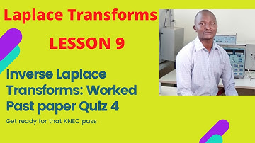 INVERSE LAPLACE TRANSFORMS / WITH KNEC PAST PAPER WORKED EXAMPLE