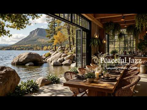 Enjoy Relaxing Jazz by Tranquil Lake | Warm Afternoon Sun and Gentle Jazz Melody for Happy Mood