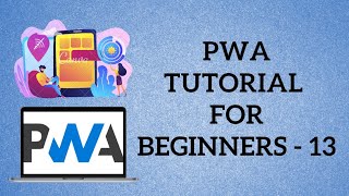 PWA Tutorial for Beginners 13