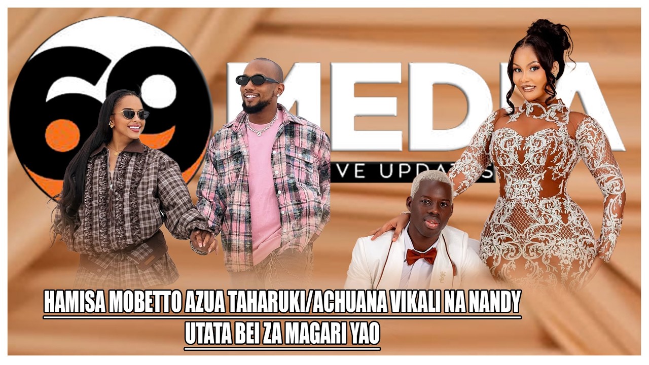 HAMISA MOBETTO AZUA TAHARUKI/ACHUANA VIKALI NA NANDYUTATA BEI ZA MAGARI YAO