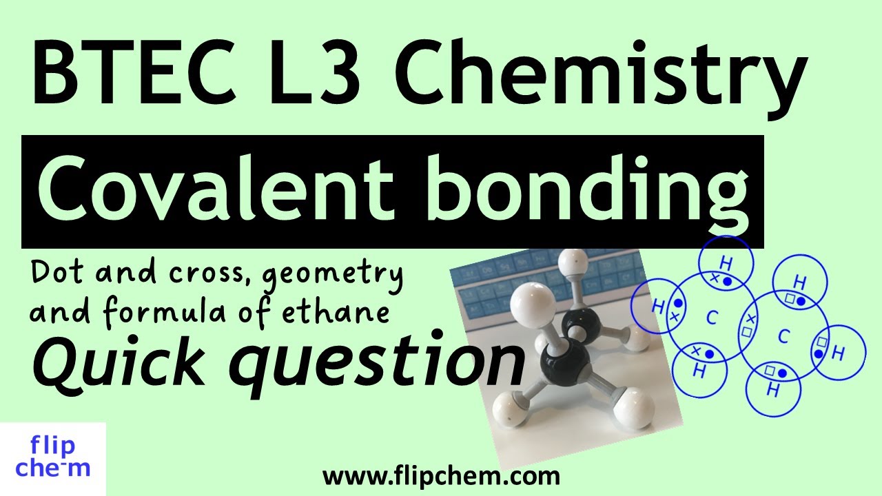 Covalent bonding - dot and cross diagram and geometry of ethane - YouTube