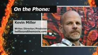 What would you tell a non-believing audience of the film Hellbound? - Kevin Miller