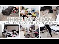 COMPLETE DISASTER CLEAN WITH ME | THREE DAYS OF CLEANING | WHOLE HOUSE CLEANING MOTIVATION