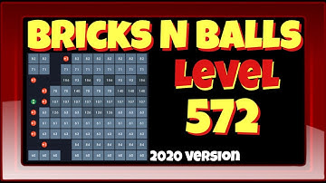 Bricks N Balls Level 572            2020 Version  No Power-Ups