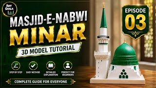 Masjid an-Nabawi Minar 3D Model – Episode 3 | Islamic Thermocol Craft | Art Shala