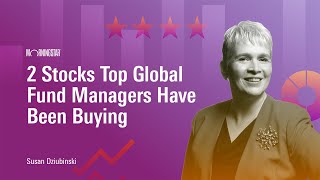 2 Stocks Top Global Fund Managers Have Been Buying