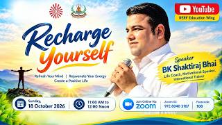 Recharge Yourself || Special Sunday Talk || BK Shaktiraj Bhai || Brahma Kumaris