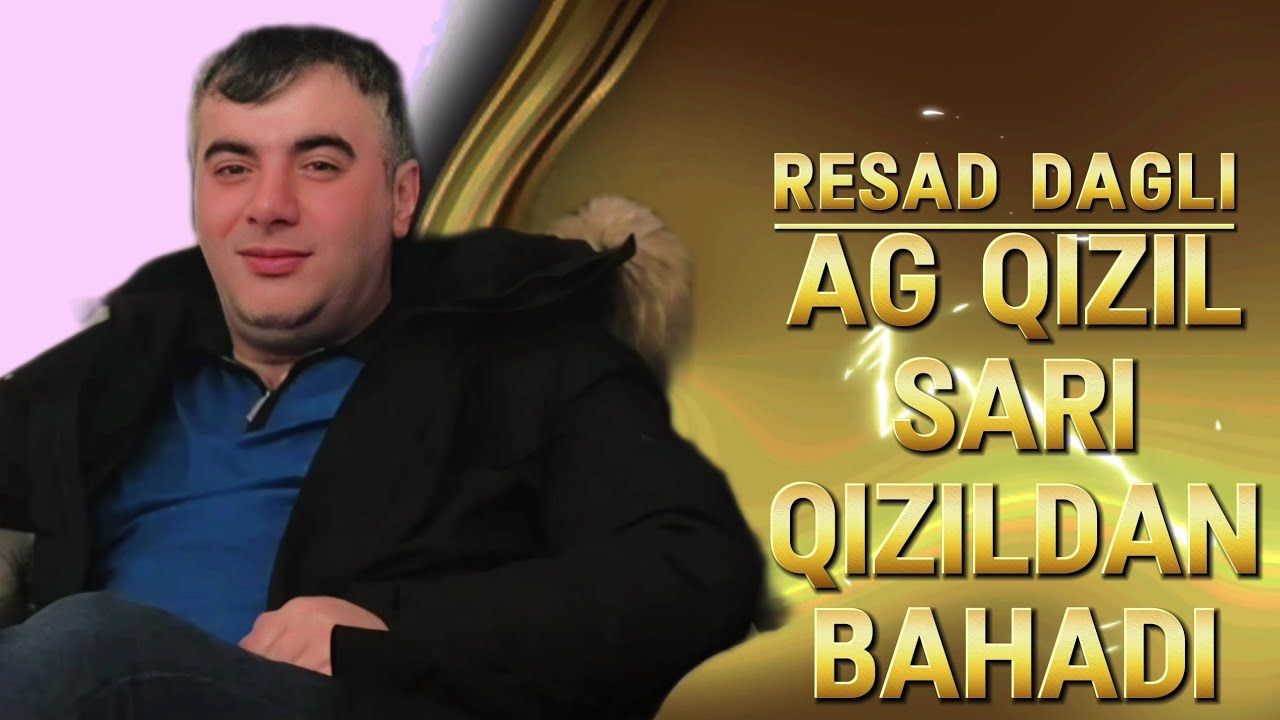 Resad Dagli - Ag Qizil Sari Qizildan Bahadi | 2024 Yeni (Remix: Nofer Mikayilli)
