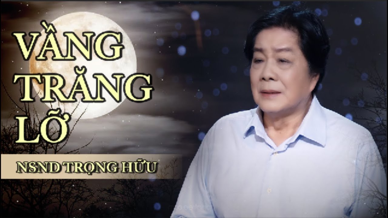 [MV OFFCIAL] VẦNG TRĂNG LỠ | NSND TRỌNG HỮU