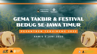 GEMA TAKBIR &FESTIVAL BEDUG SE-JAWA TIMUR | PESANTREN TEBUIRENG