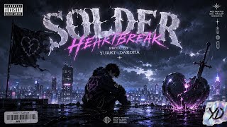 Solder Heartbreak prod. by Yurei Daedra 💔