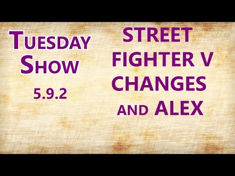 Tuesday: SFV Changes and Alex (5.9.2)