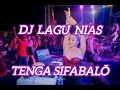 DJ LAGU NIAS - TENGA SIFABALÕ Cipt. Yas Zalukhu