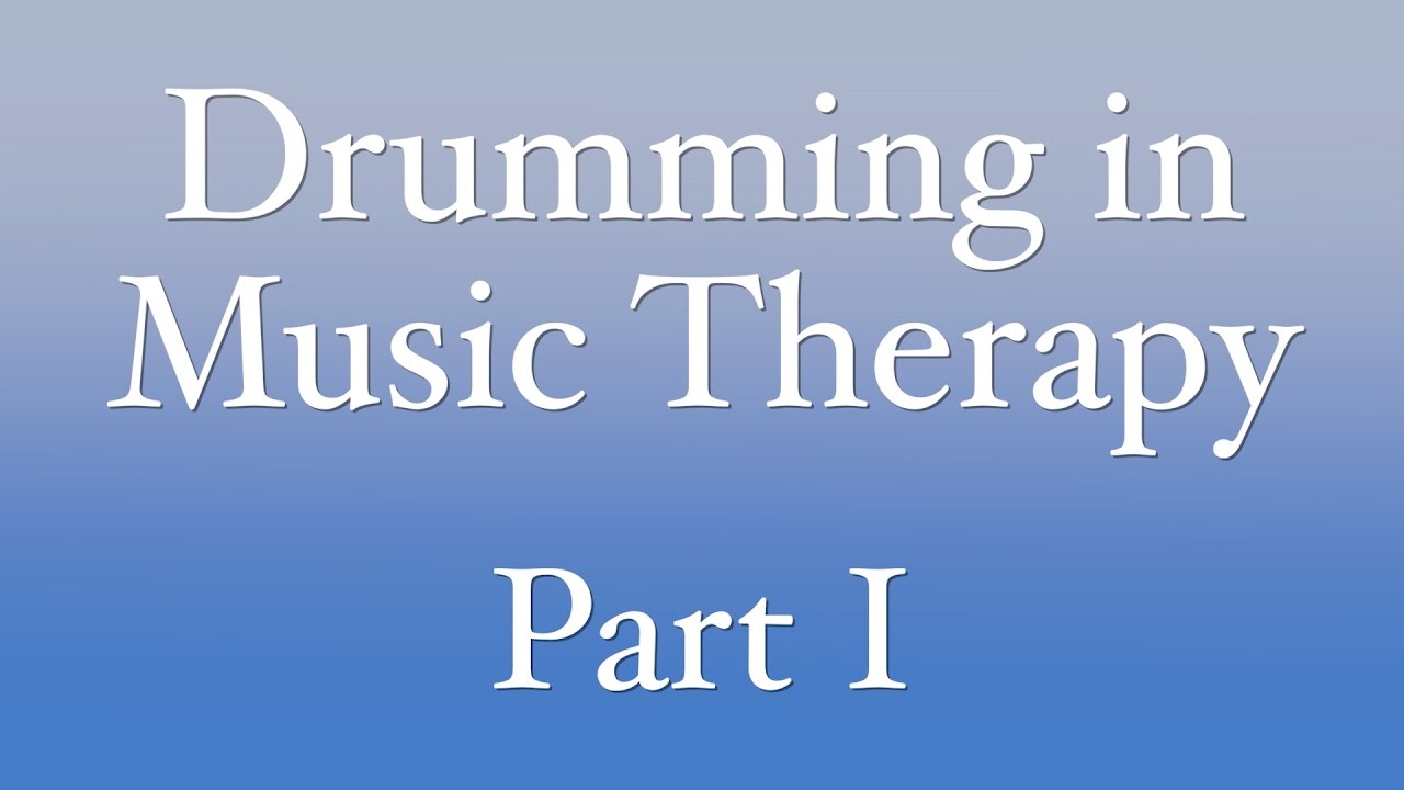 Drumming in Music Therapy, Part 1 YouTube