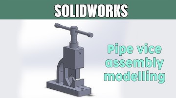 Solidworks assembly tutorial #1 | Pipe vice | Part 1/4