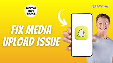How To Fix Snapchat Media Upload Issue