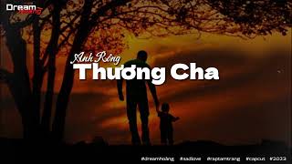 Thương Cha - Anh Rồng (Prod. Sin Kra)| Video Lyrics |