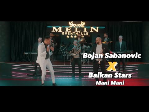 Bojan Sabanovic X Balkan Stars (Show 2024) - Mani Mani Official Video