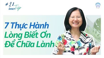 7 Thực Hành Lòng Biết Ơn Để Chữa Lành - Inner Tip | Inner Space