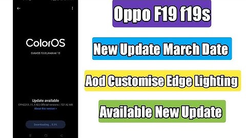 Oppo F19 F19s New Update March Date | Aod Features Edge Lighting Available
