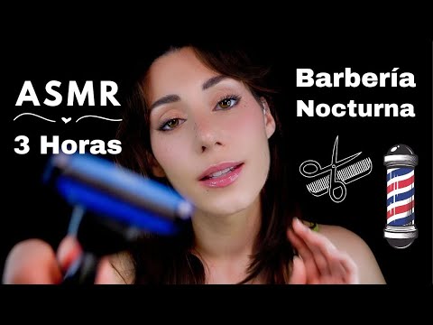 ASMR BARBERÍA 3 HORAS ❤️💤 PELUQUERÍA 🪒 Masaje Capilar 🧼 Roleplay Español
