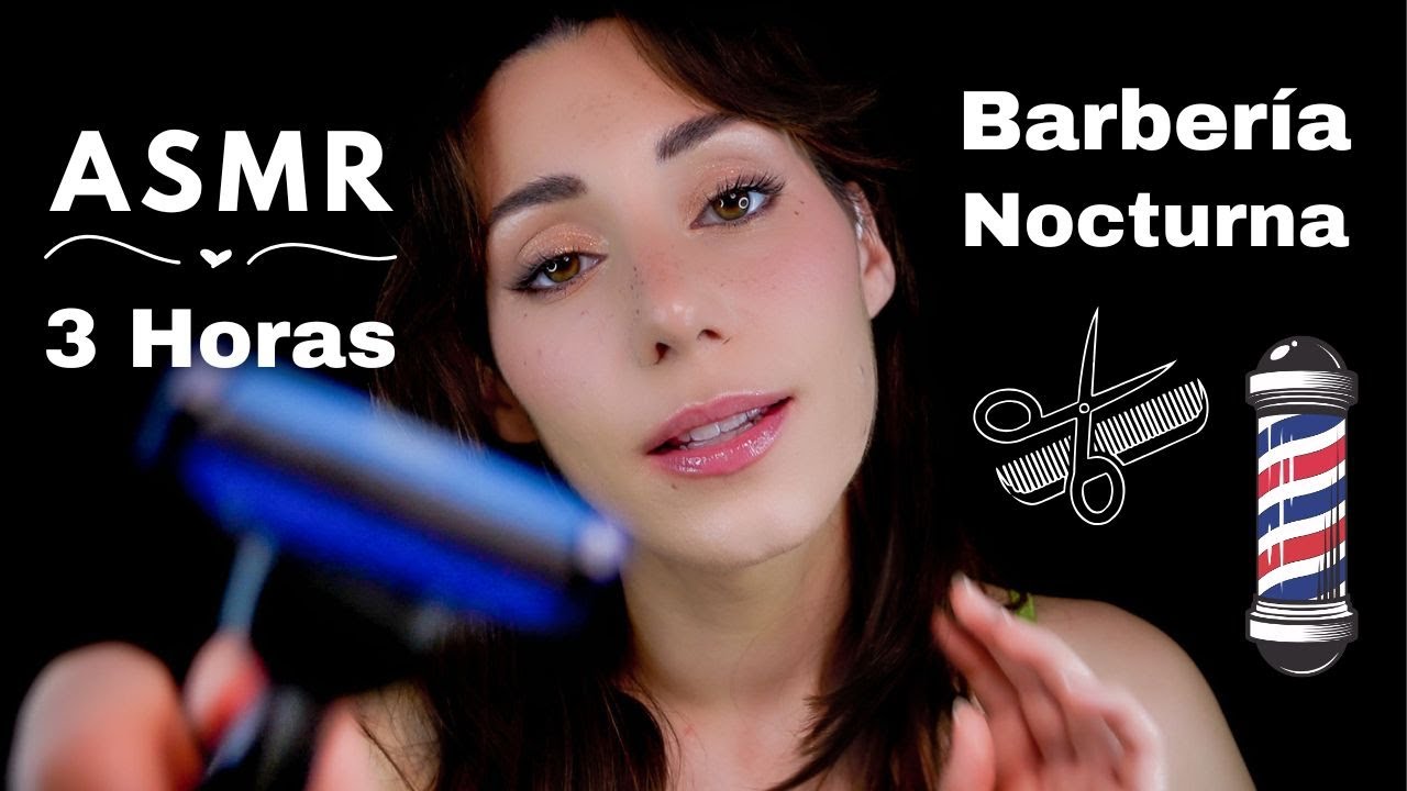 ASMR BARBERÍA 3 HORAS ❤️💤 PELUQUERÍA 🪒 Masaje Capilar 🧼 Roleplay Español