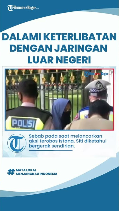 Densus 88 Dalami Keterlibatan Siti Elina dengan Jaringan Luar Negeri, Pernah Pergi ke Malaysia