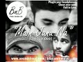 "MAIN JAANU NA" high bass song by " BILAL AND BUTT"(Audio song)